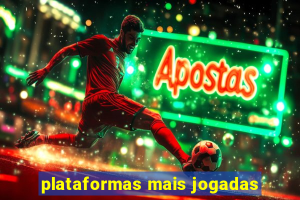 plataformas mais jogadas